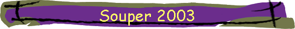 Souper 2003